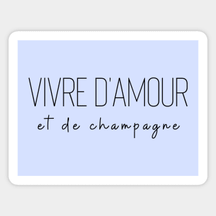 Vivre d'amour et de champagne love drink living off love Sticker